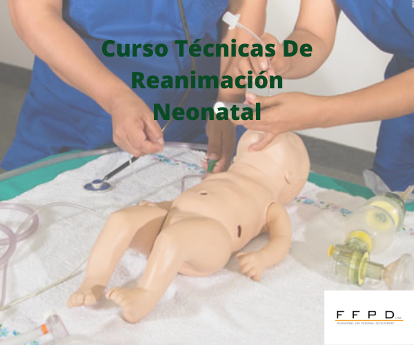 Procedimientos y Técnicas Para la Reanimación Neonatal