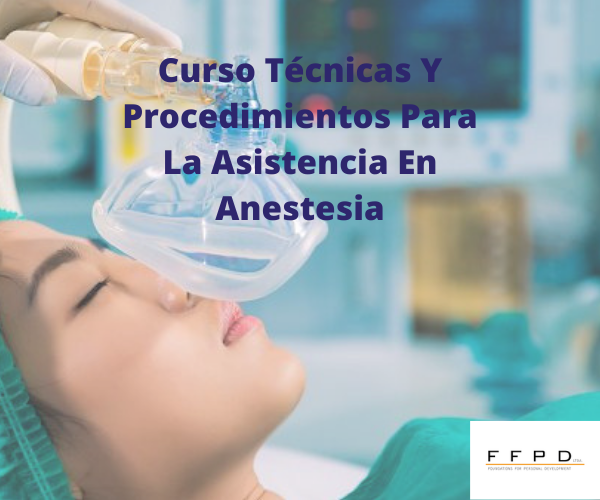 Técnicas y procedimientos para la asistencia en anestesia 2.0